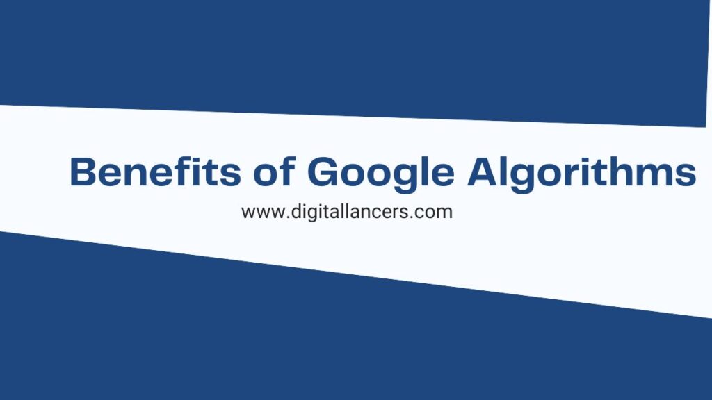 Benefits of Google Algorithms