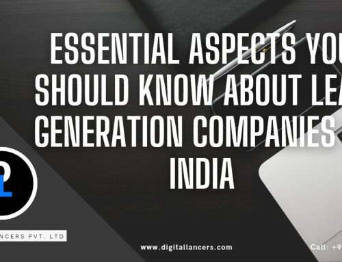 Essential Aspects You Should Know About Lead Generation Companies in India